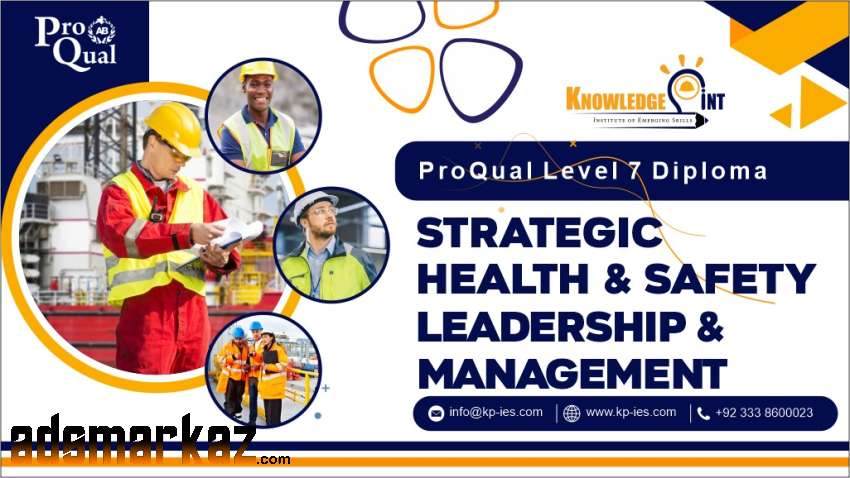 ProQual L 7 Diploma in Strategic Health & Safety Leadership & Managent