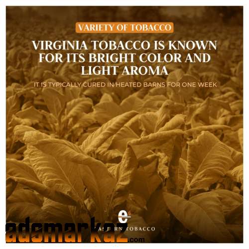 Virginia Tobacco is Known For its bright color And Light Aroma