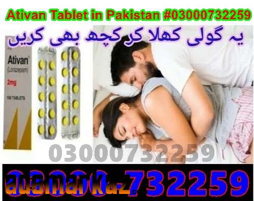 Ativan 2Mg Tablet Price In Haroonabad#03000732259 All Pakisan