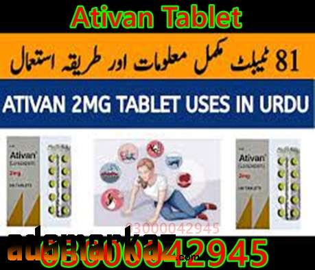 Ativan 2Mg Tablet Price In Chiniot#03000042945All Pakistan