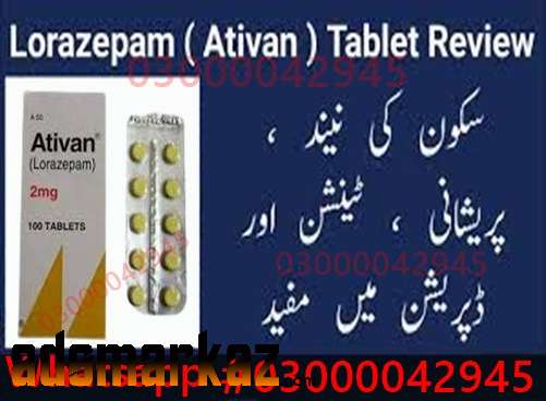 Ativan 2Mg Tablet Price In Mianwali#03000042945All Pakistan