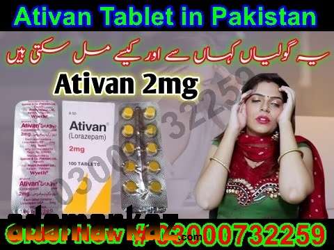 Ativan 2mg Tablet Price in Kandhkot@03000732259 Karachi Pakistan