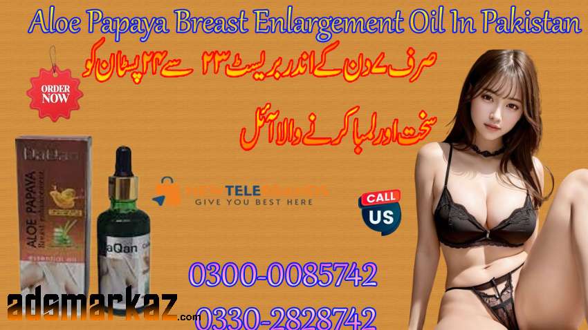Aloe Papaya Breast Enlargement Oil In Pakistan