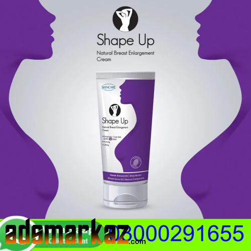 Shape up Cream price in  Pakistan-03000291655