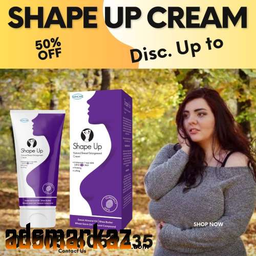 Buy Shape Up Cream Price in Pakistan Order Now - 03056059435