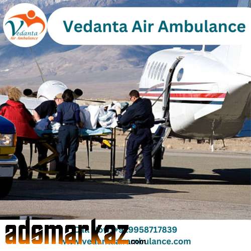 Select Vedanta Air Ambulance in Kolkata with Matchless Medical