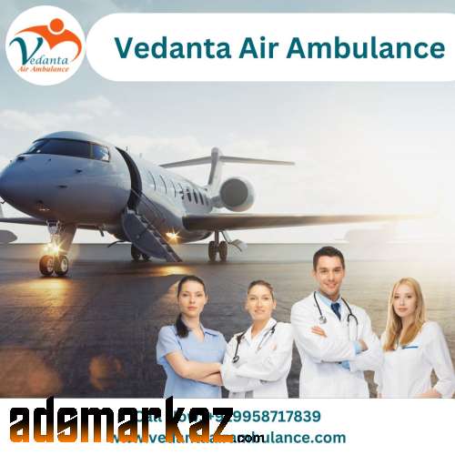 Obtain Vedanta Air Ambulance from Guwahati with Splendid Medical