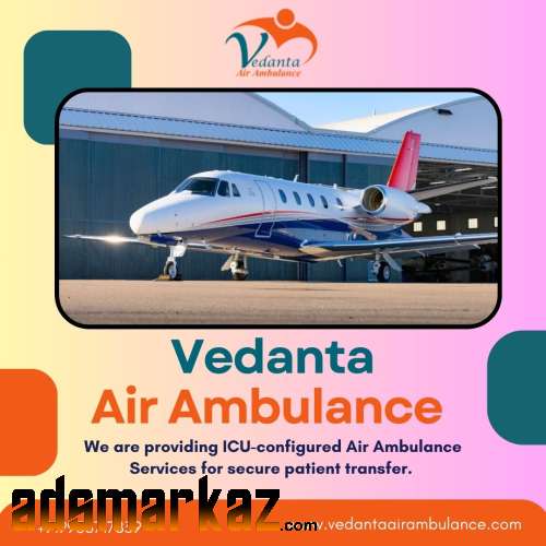 Select Vedanta Air Ambulance in Delhi with Superb Medical Treatment