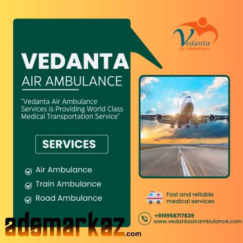 Vedanta Air Ambulance from Kolkata – Trouble-Free and Convenient